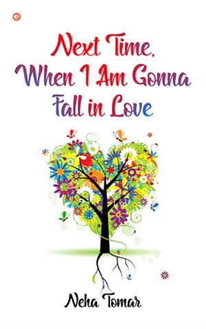 Next Time When I'm Gonna Fall In Love. | OrangeBooks Publication
