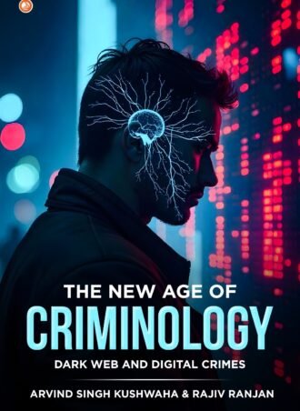 The New Age Of Criminology: Dark Web And Digital Crimes