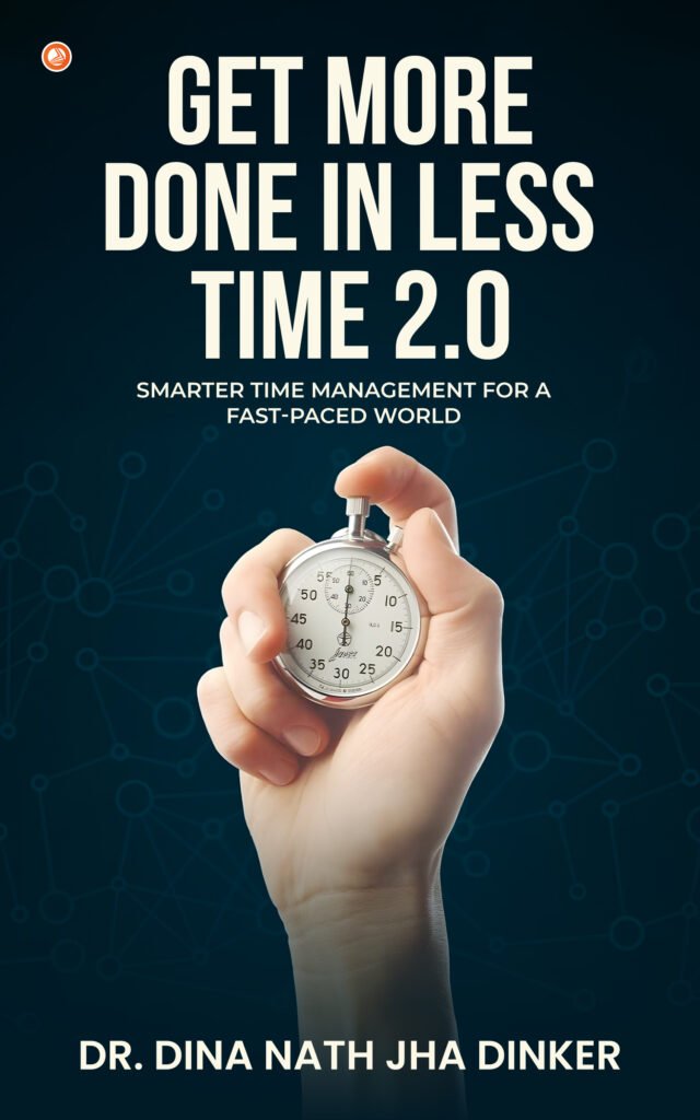 Get More Done In Less Time 2.0: Smarter Time Management For A Fast ...